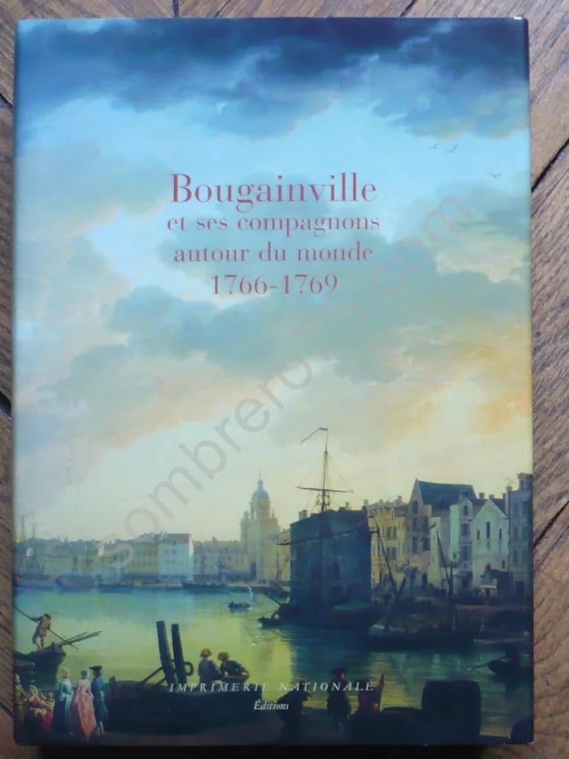 Bougainville et ses Compagnons autour du Monde 1766 - 1769