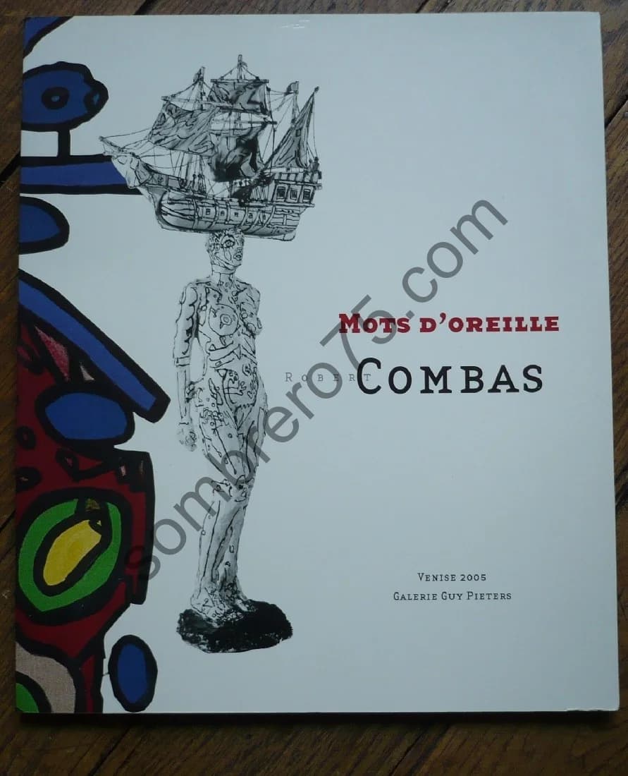 Mots d'Oreille Robert Combas Galerie Guy Pieters