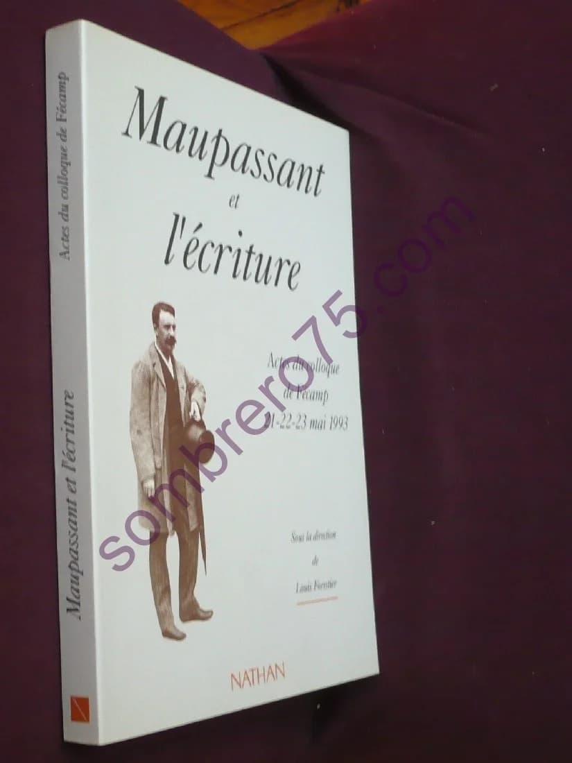 Maupassant et l'écriture : Actes du Colloque de Fécamp, 21-22-23 Mai 1993 - Image 2