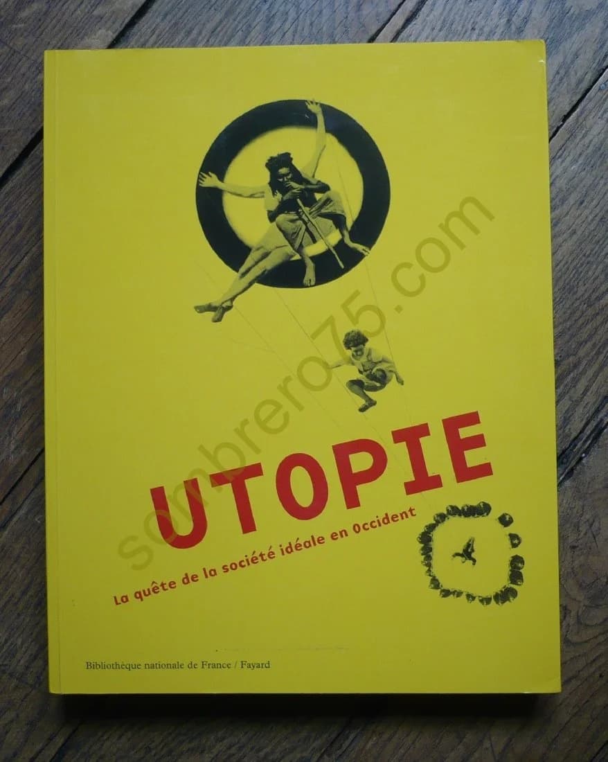 Utopie - La Quête de la Société Idéale en Occident. B.N.F