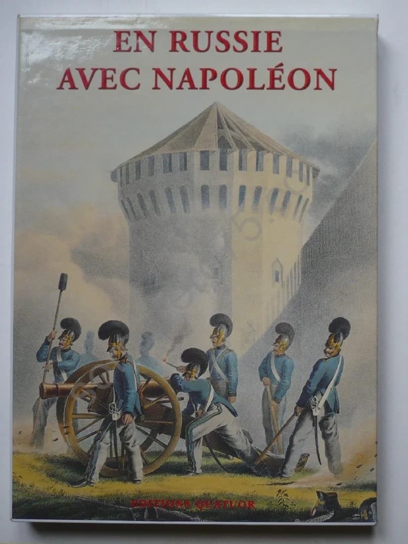 En Russie avec Napoléon. Mémoires Illustrés du Major Christian Wilhem Von Faber du Faur 1812