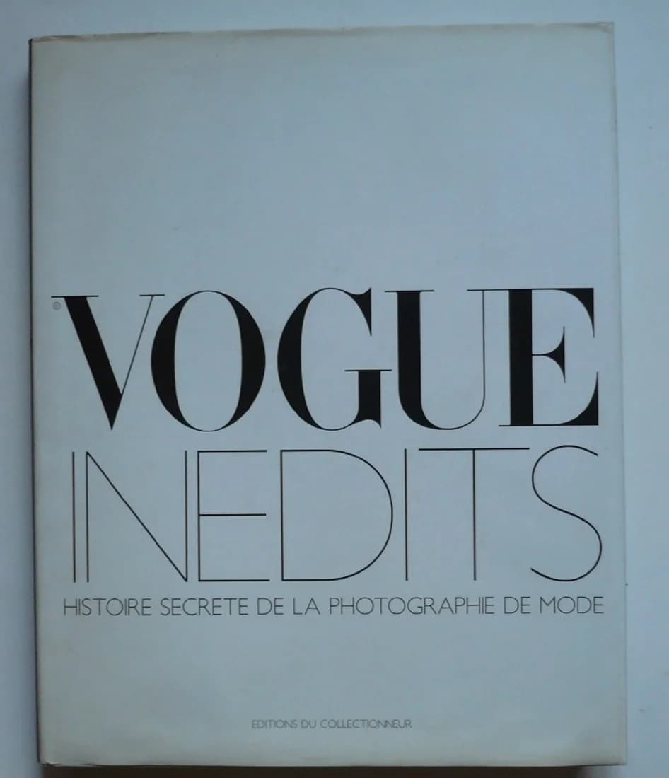 Vogue Inédits Histoire Secrète de la Photographie de Mode