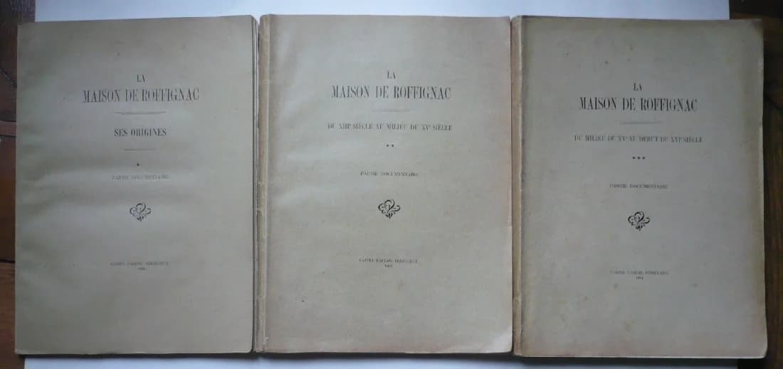 La Maison de Roffignac du milieu du XVe au début du XVIe siècle. Partie documentaire 3 Volumes