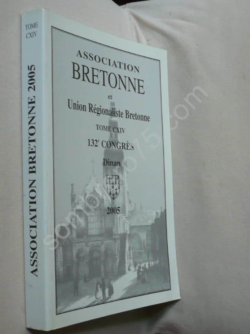 Bulletin de l'Association Bretonne et Union Régionaliste Bretonne Tome CXIV - 132e Congrès Dinan 2005 - Image 2