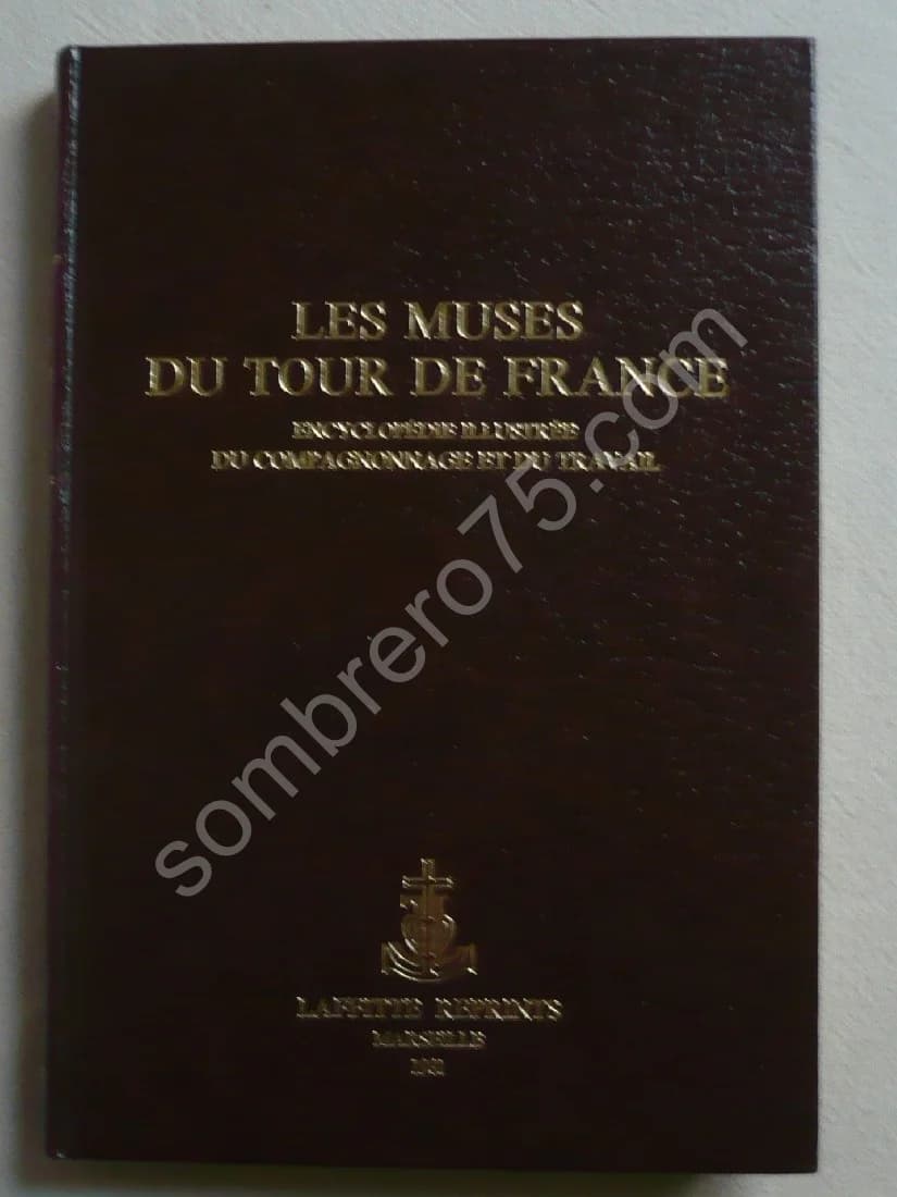 Les Muses du Tour de France. Encyclopédie Illustrée du Compagnonnage et du Travail. Roger Lecotte