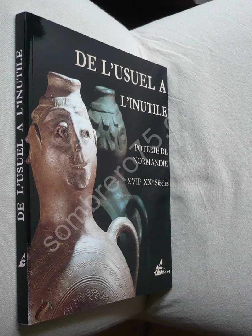 De l'Usuel à l'Inutile. Poterie de Normandie XVII-XXe siècles - Image 2
