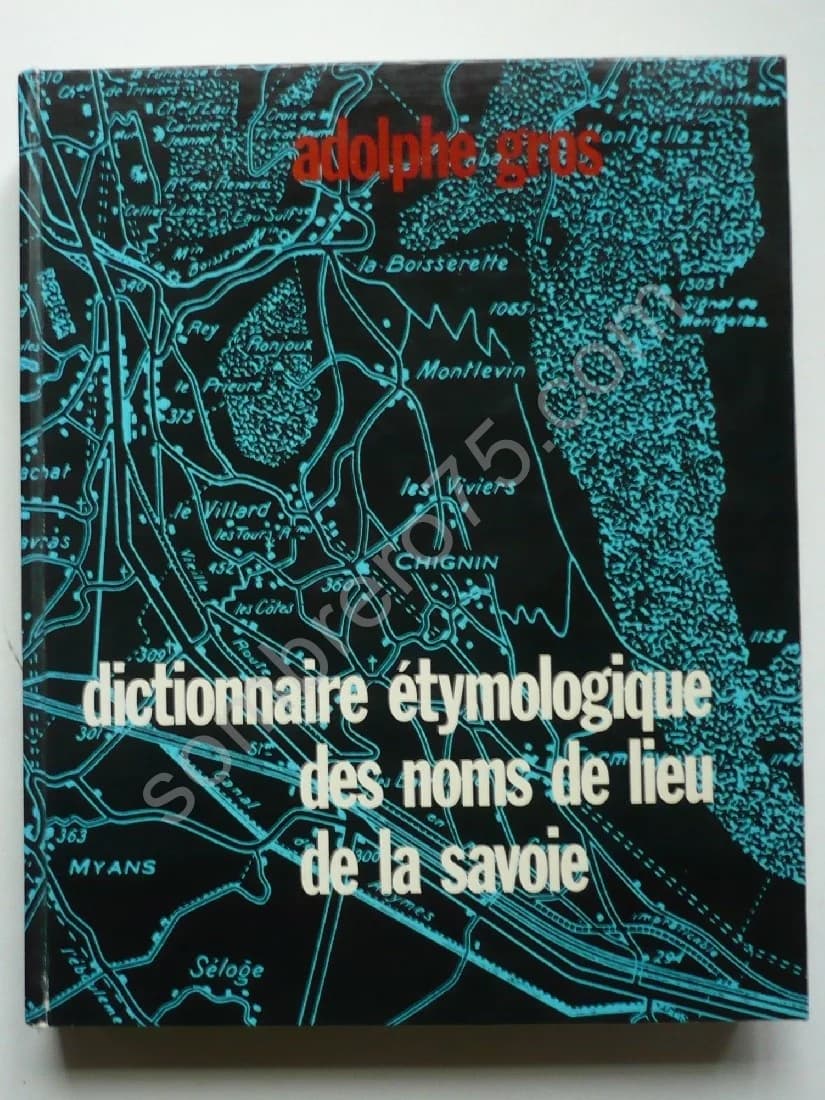Dictionnaire Etymologique des Noms de lieu de la Savoie