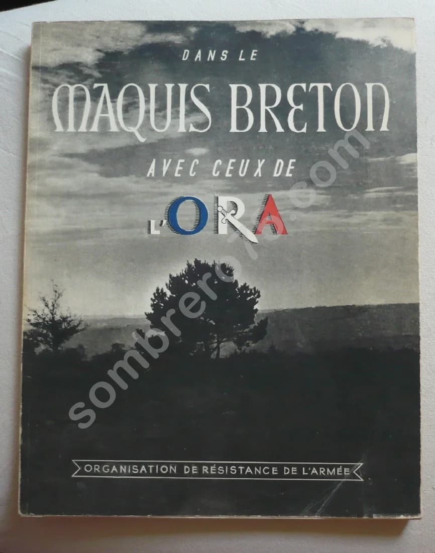 Dans le Maquis Breton avec ceux de l'ORA