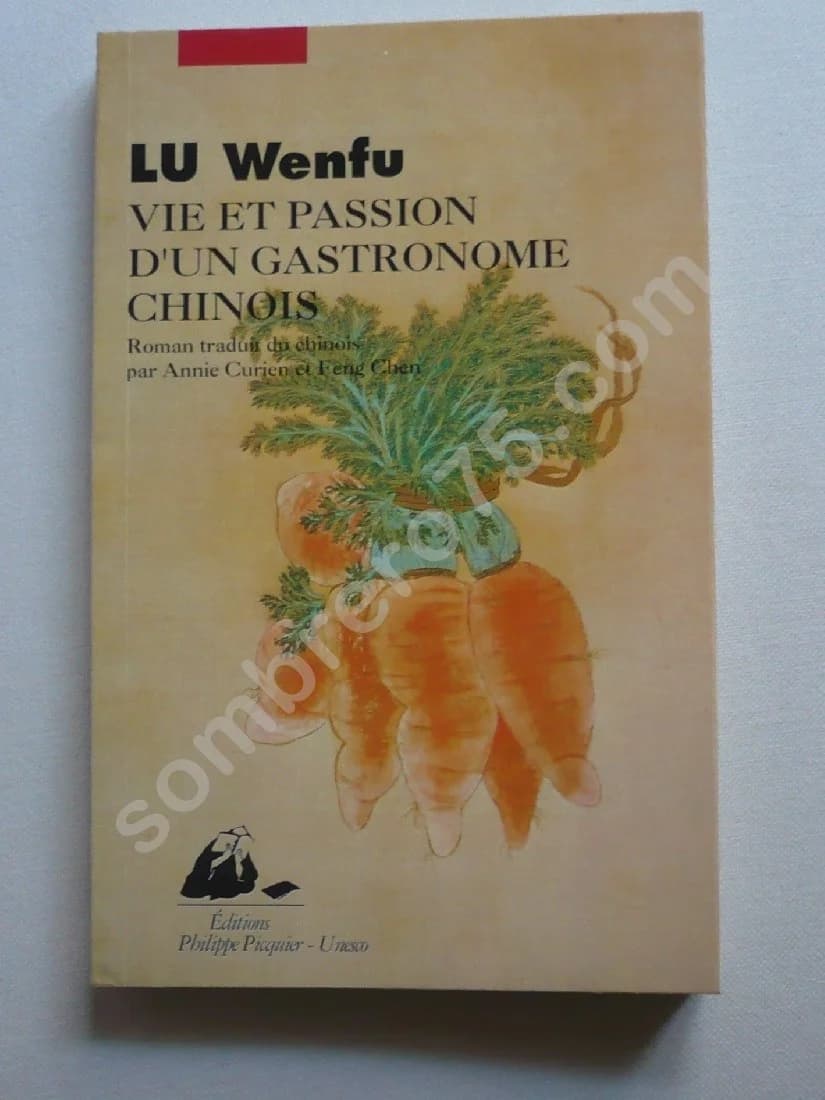 Vie et Passion d'un Gastronome Chinois