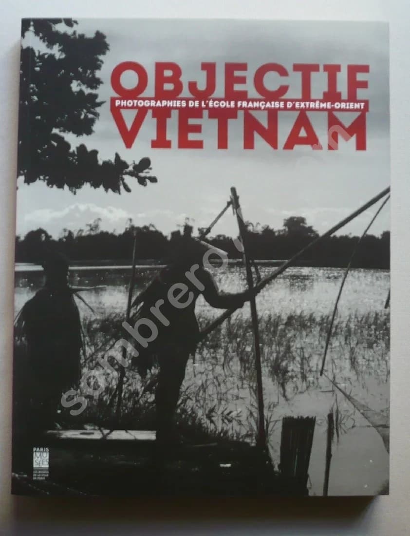 Objectif Vietnam - Photographies de l'Ecole Française d'Extrême Orient