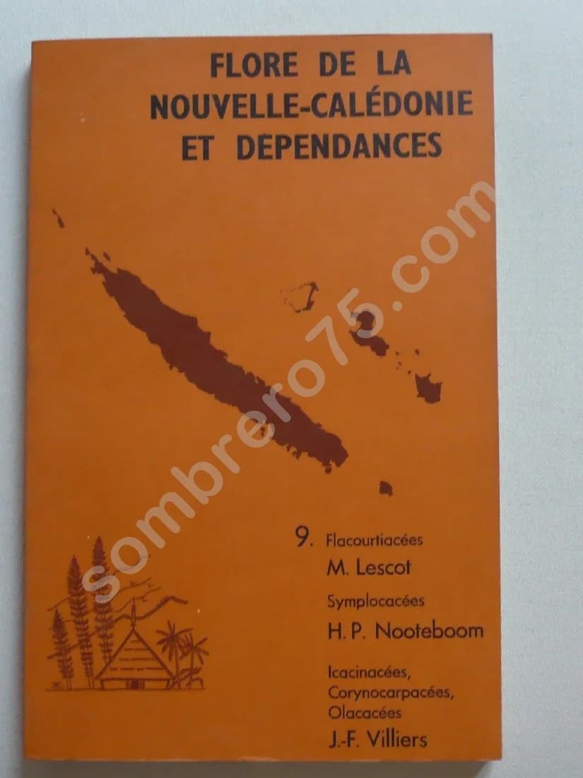 Flore de la Nouvelle Calédonie et Dépendances. 9 - Flacourtiacées - Symplocacées - Icacinacées, Corynocarpacées, Olacacées