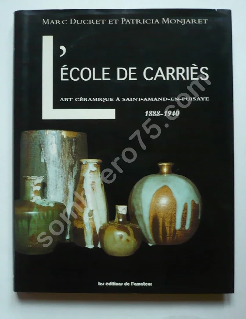 L'Ecole de Carriès - Art céramique à Saint Amand en Puisaye 1888-1940