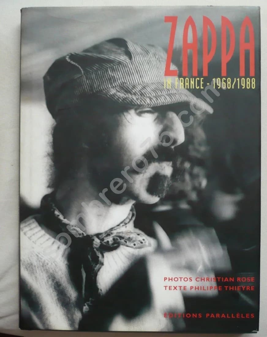 Zappa In France 1968/1988. Ch. ROSE Ph. THIEYRE