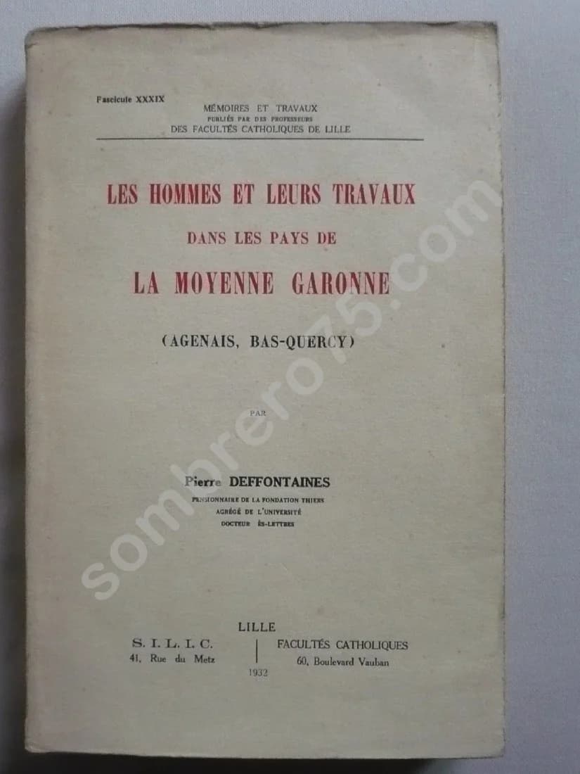 Les Hommes et leurs Travaux dans les Pays de la Moyenne Garonne - (Agenais, Bas Quercy)