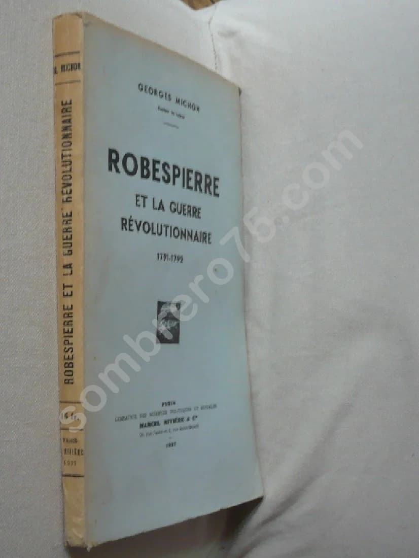 Robespierre et la Guerre Révolutionnaire 1791-1792 - G MICHON - Image 2