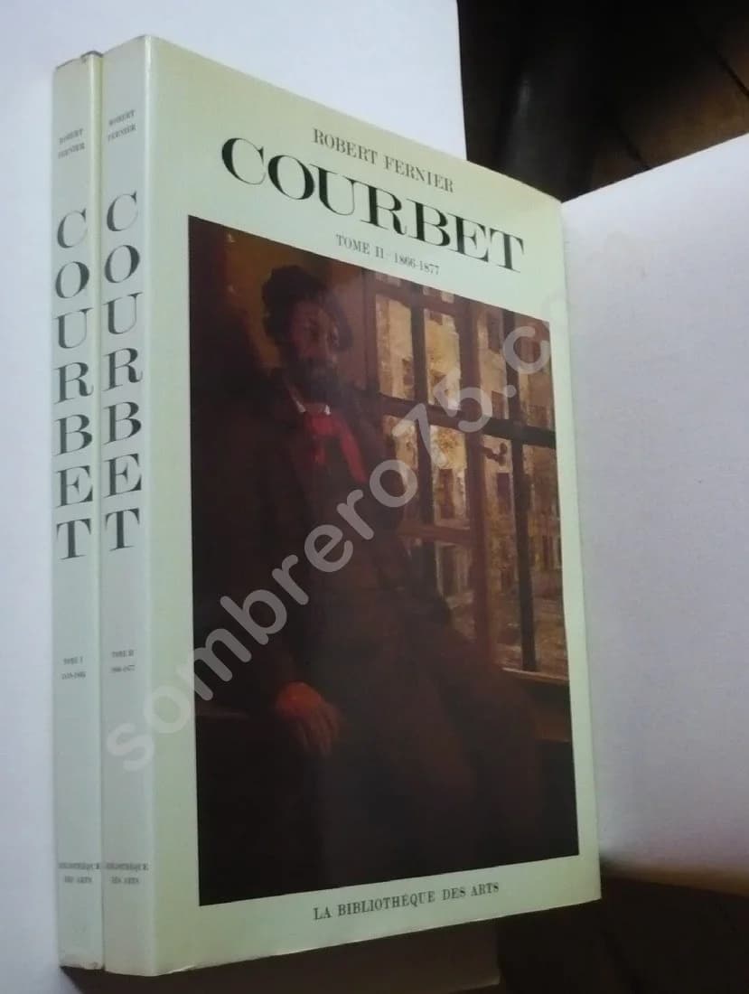 La Vie et l'Oeuvre de Gustave COURBET - Catalogue Raisonné - 2 volumes
