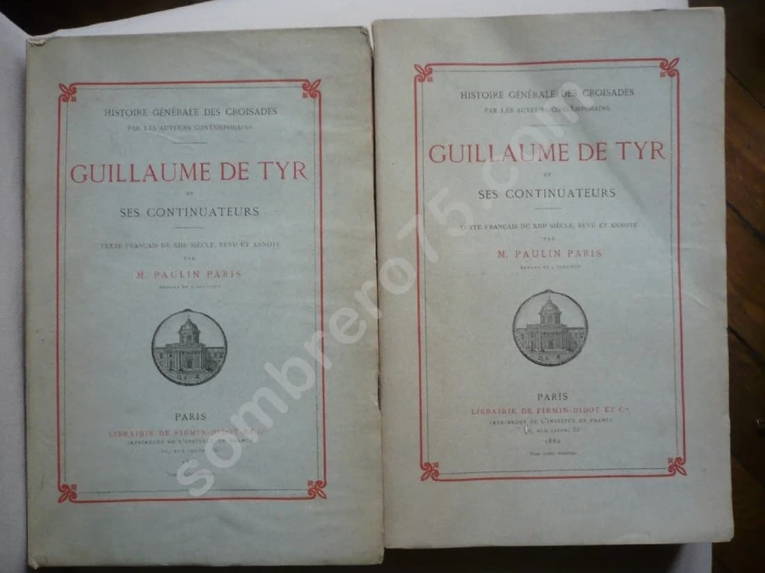 Guillaume de Tyr et ses Continuateurs.. 2 Volumes