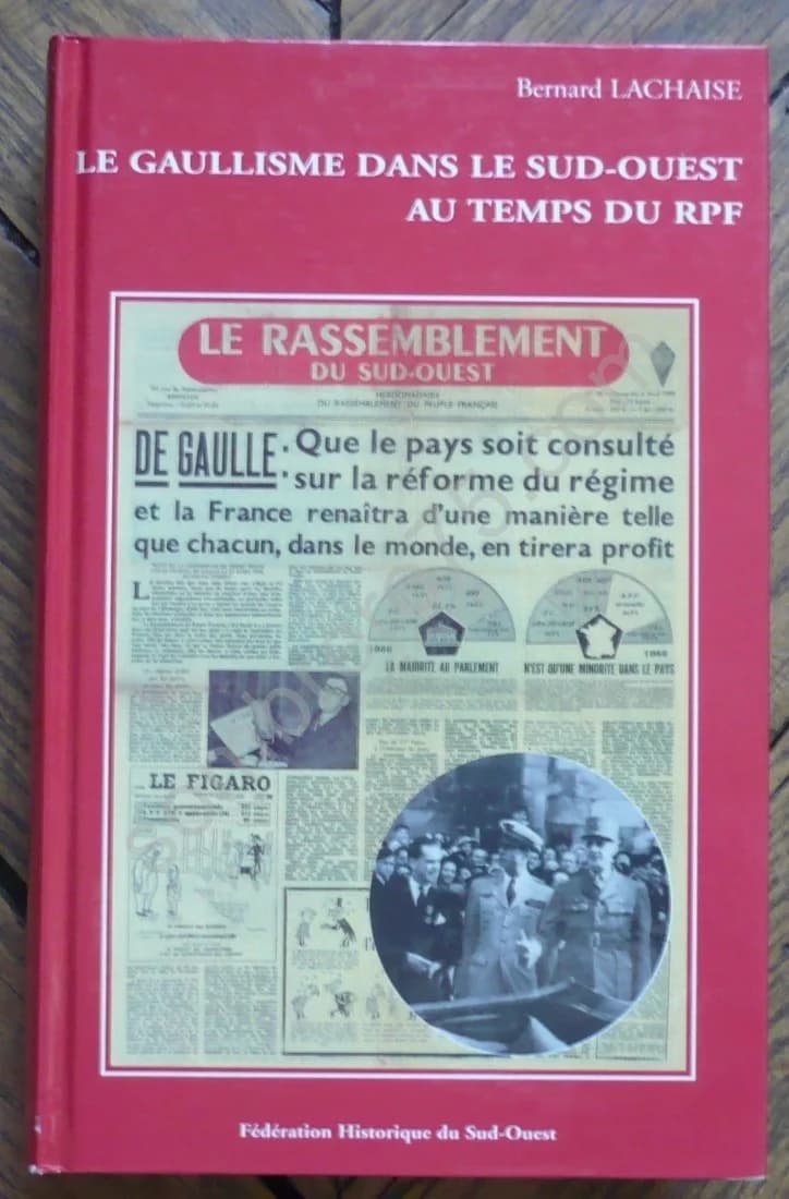 Le Gaullisme dans le Sud-Ouest au Temps du R.P.F
