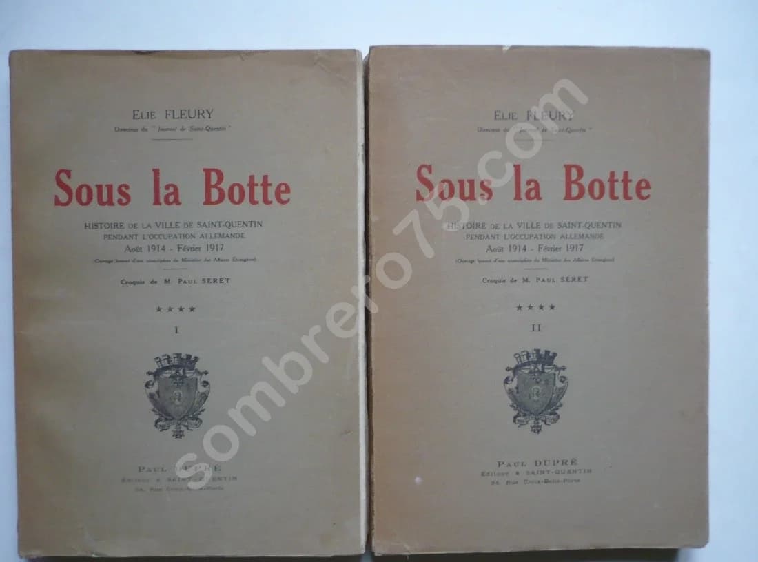 Sous la Botte - Histoire de la ville de Saint-Quentin pendant l'Occupation allemande, Août 1914 - Février 1917. Croquis P. SERET