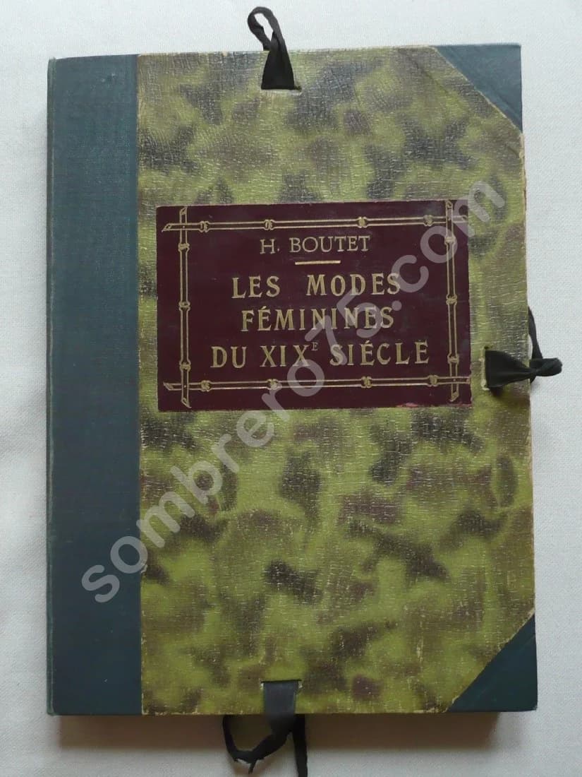 Les Modes Féminines du XIXe siècle. H BOUTET