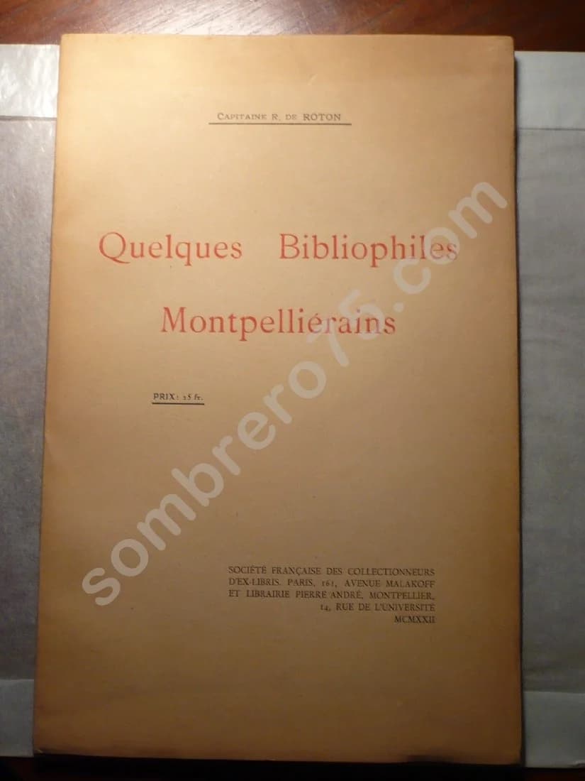 Quelques Bibliophiles Montpelliérains. Capitaine R DE ROTON - Image 5