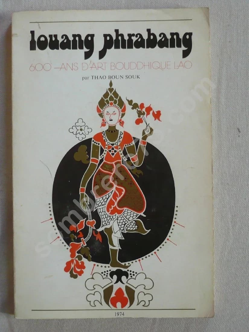 Louang Phrabang 600 ans d'Art Bouddhique Lao