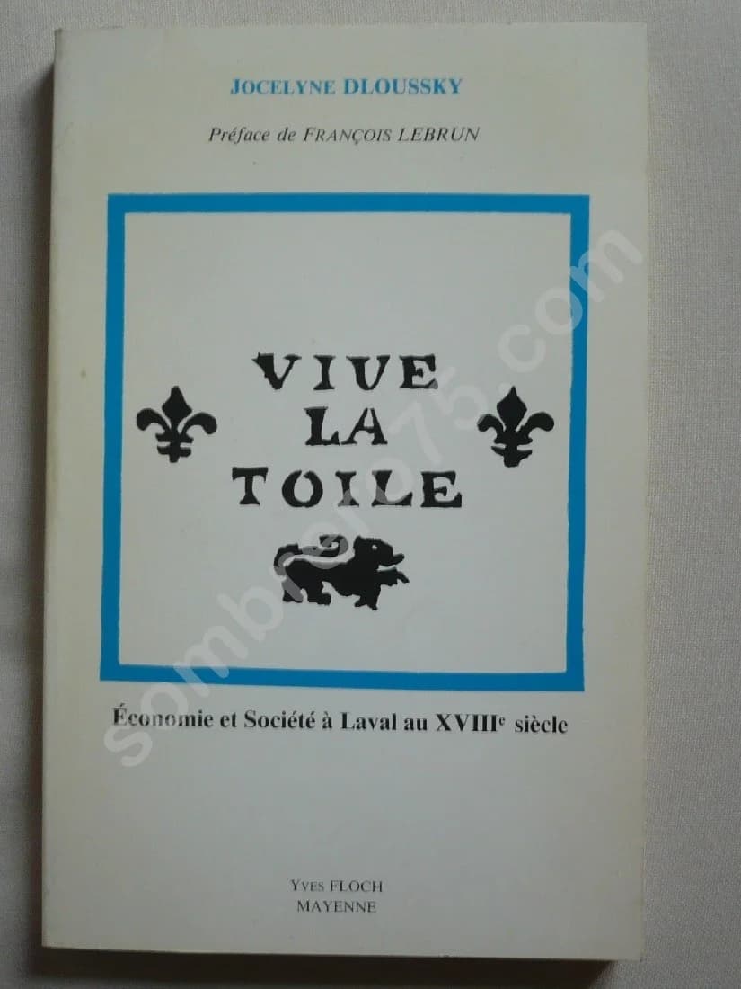Vive la Toile - Economie et Société à Laval au XVIIIe