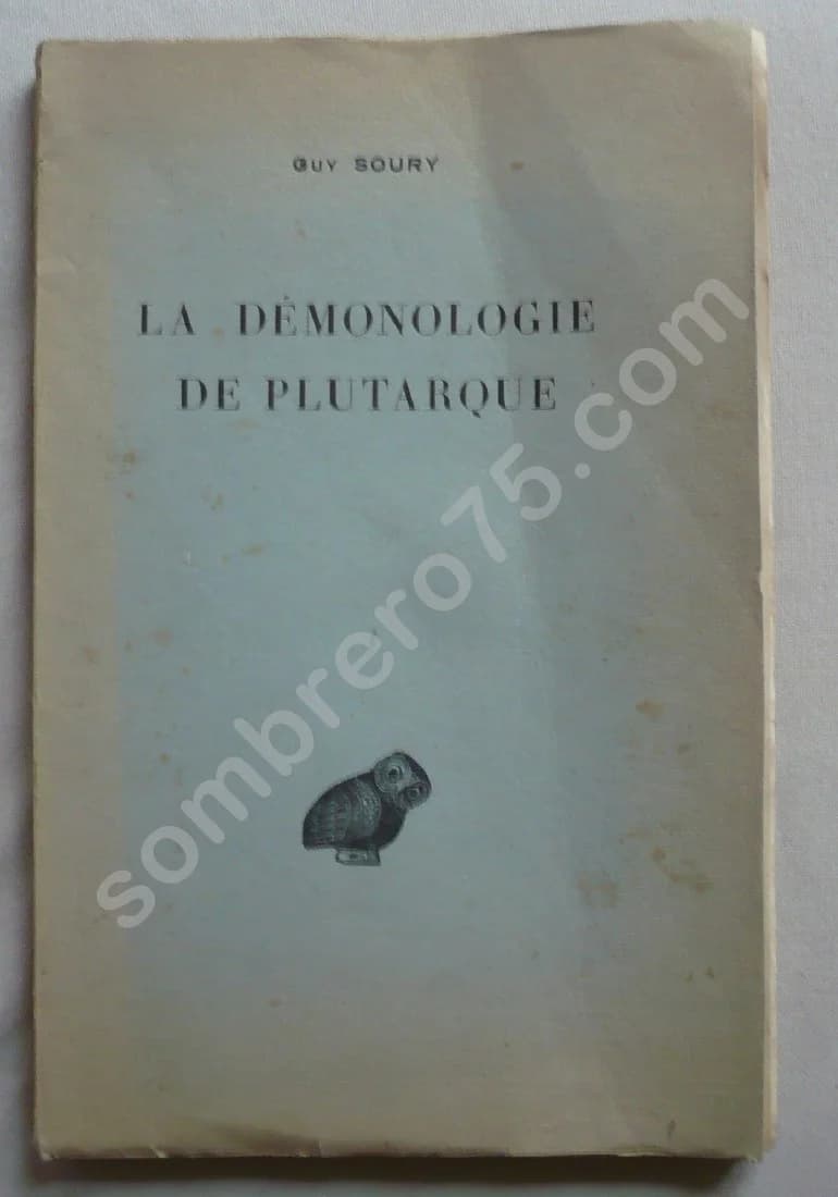 La Démonologie de Plutarque - Essai sur les idées religieuses et les mythes d'un platonicien éclectique