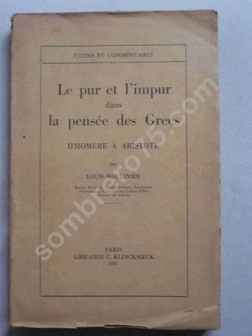 Le Pur et l'Impur dans la Pensée des Grecs d'Homère à Aristote. L MOULINIER