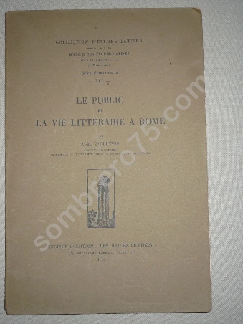 Le Public et la Vie Littéraire à Rome. A. M. GUILLEMIN