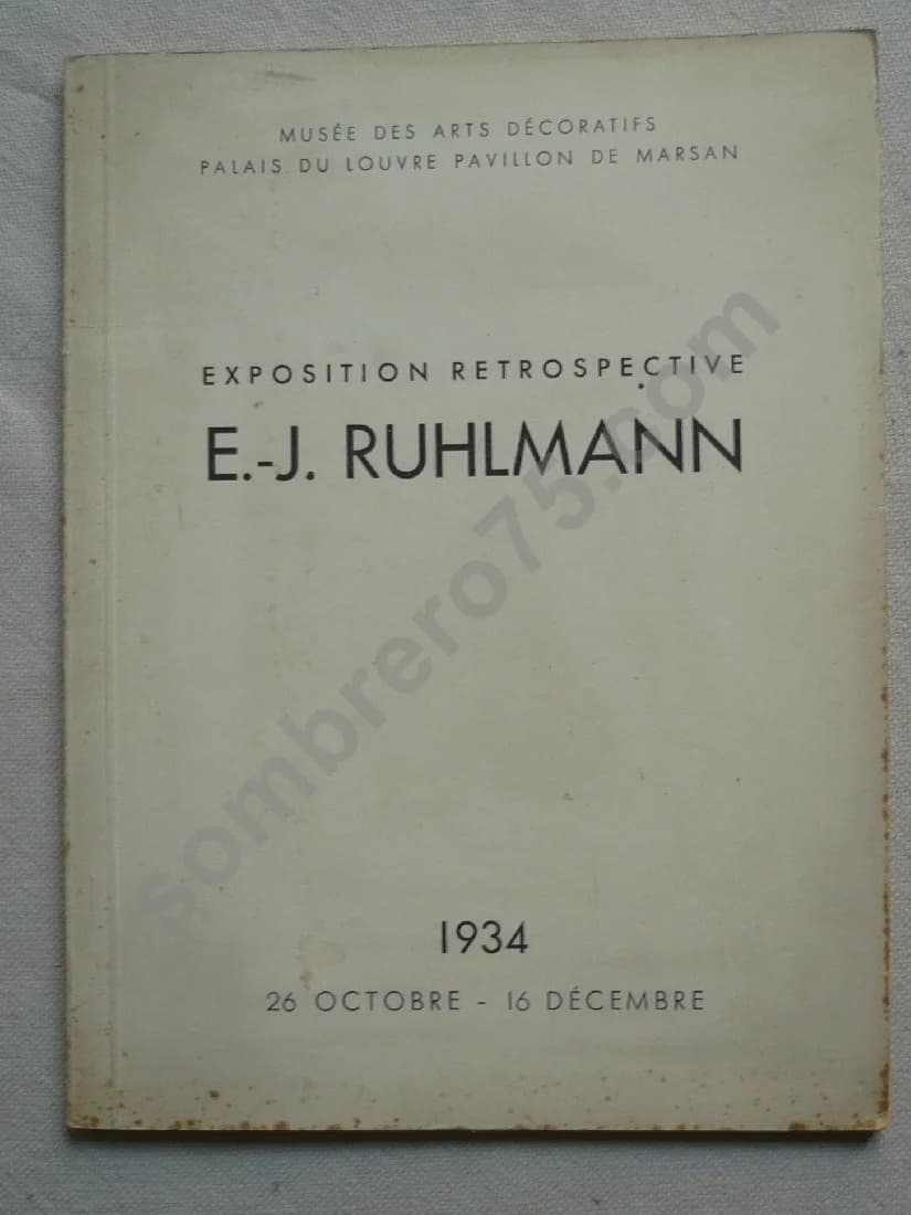 E. J. RUHLMANN - Exposition Rétrospective 1934 - 26 octobre au 16 décembre