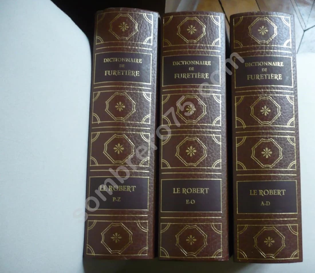 Le Dictionnaire Universel d'Antoine Furetière - 3 volumes