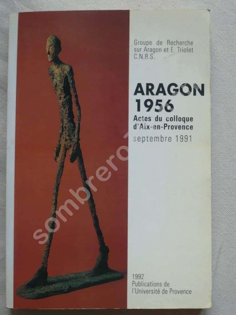 Aragon 1956 - Actes du colloque d'Aix en Provence 1991