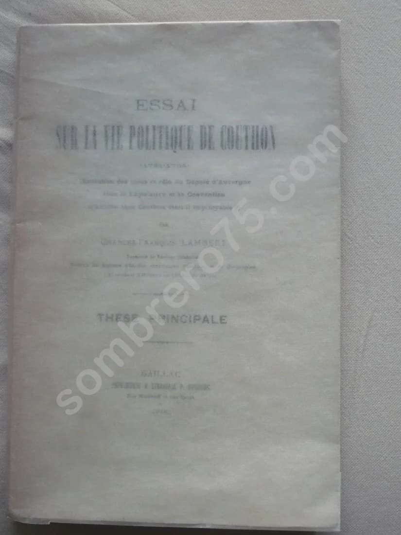 Essai sur la Vie Politique de Couthon 1791-1794. Thèse. Charles François LAMBERT