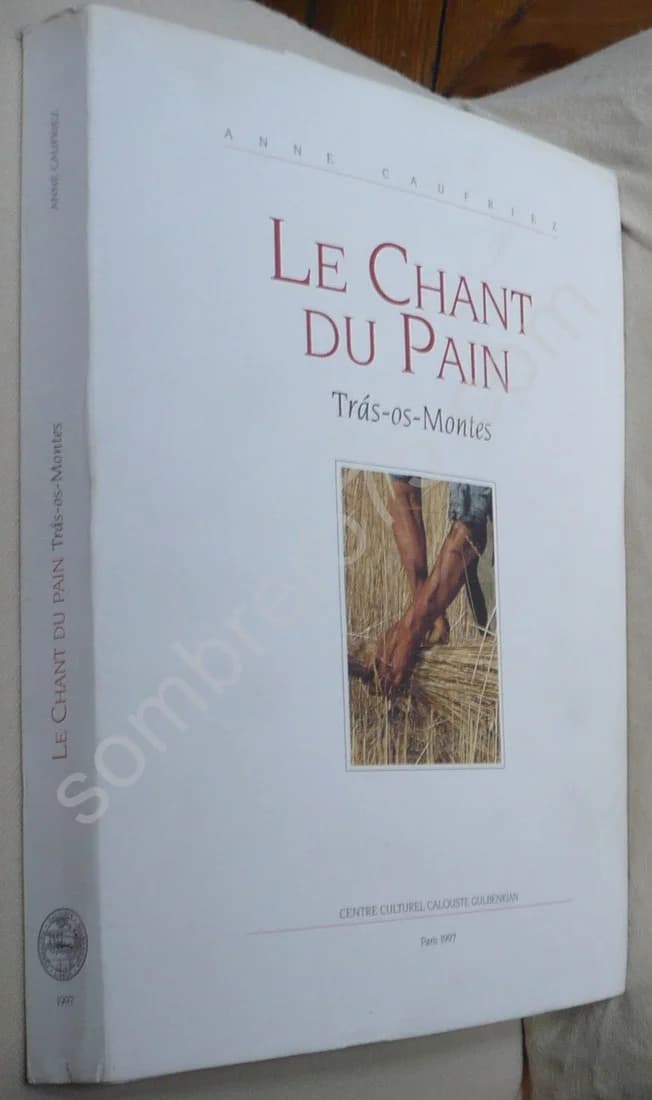 Le Chant du Pain. Tras os Montes. Recherches sur le Romanceiro