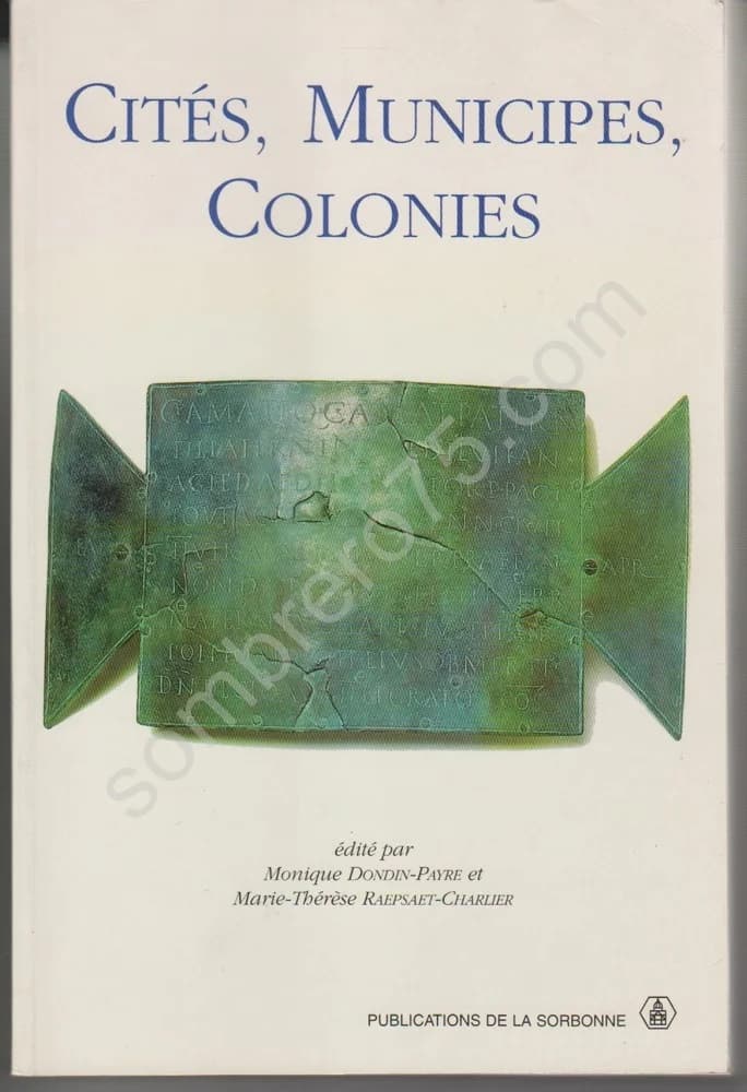 Cités, Municipes, Colonies : Les processus de municipalisation en Gaule et en Germanie sous le haut Empire romain