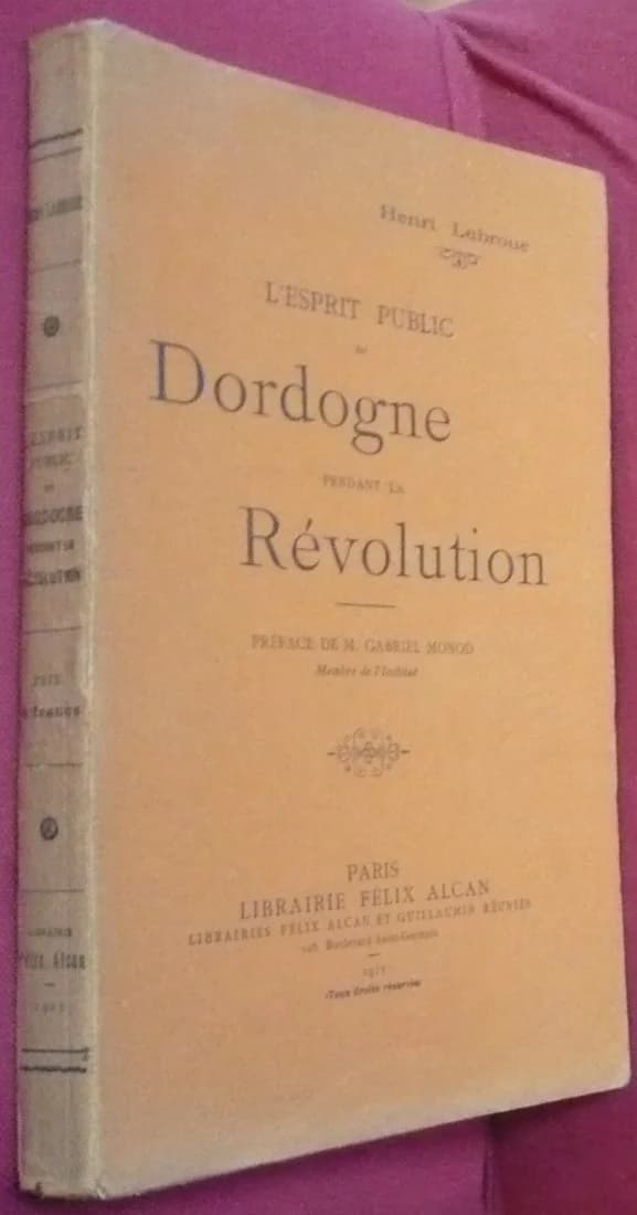 L'Esprit Public en Dordogne pendant la Révolution. H LABROUE