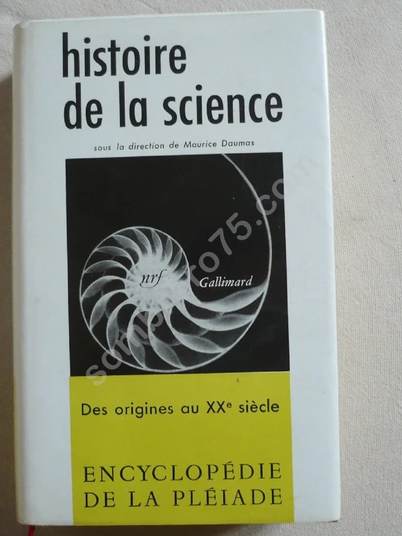 Histoire de la Science - des origines au XXè siècle. LA PLEIADE