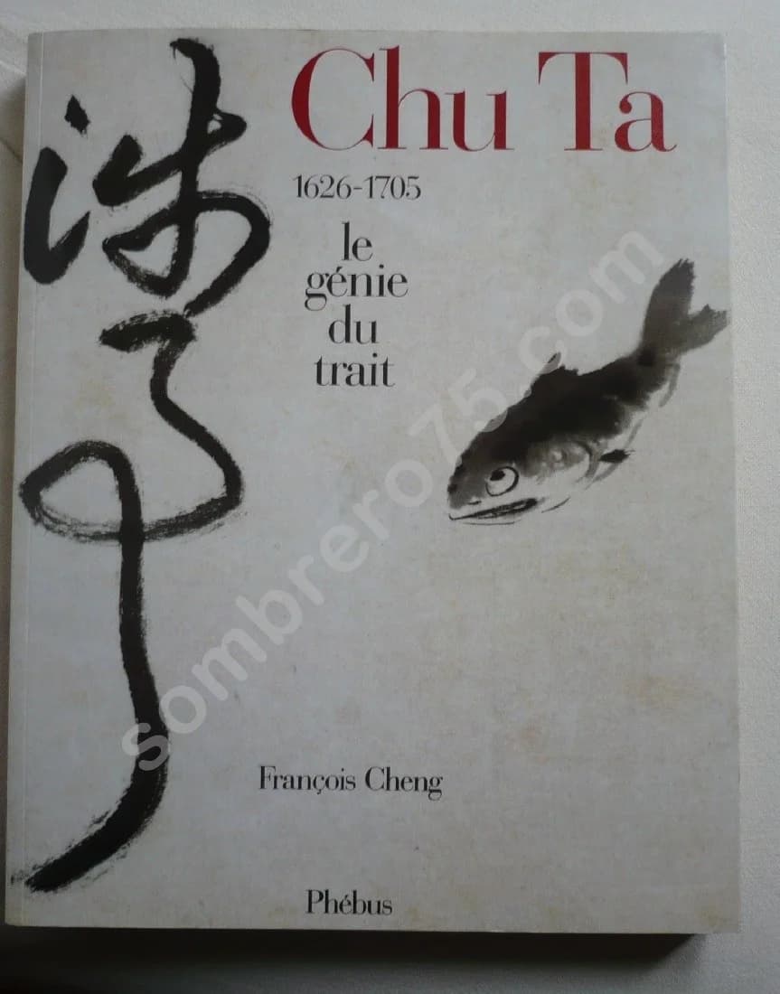 Chu Ta 1626-1705. Le génie du trait