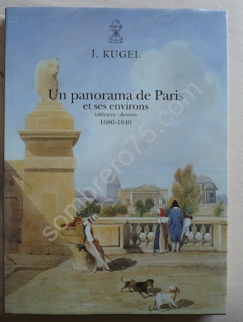 Un Panorama de Paris et ses environs. Tableaux - Dessins. 1680-1840