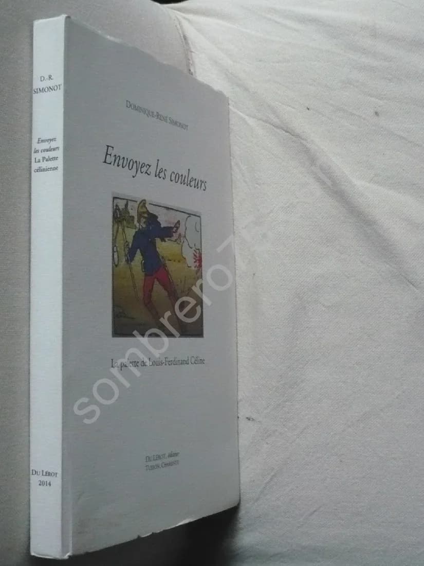 Envoyez les Couleurs - La palette de Louis Ferdinand CELINE. D. SIMONOT - Image 2