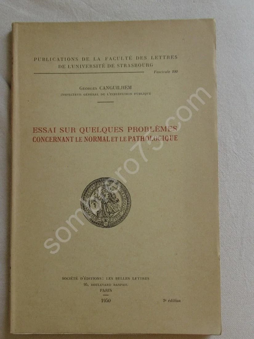 Essai sur quelques problèmes concernant le normal et la pathologique. CANGUILHEM