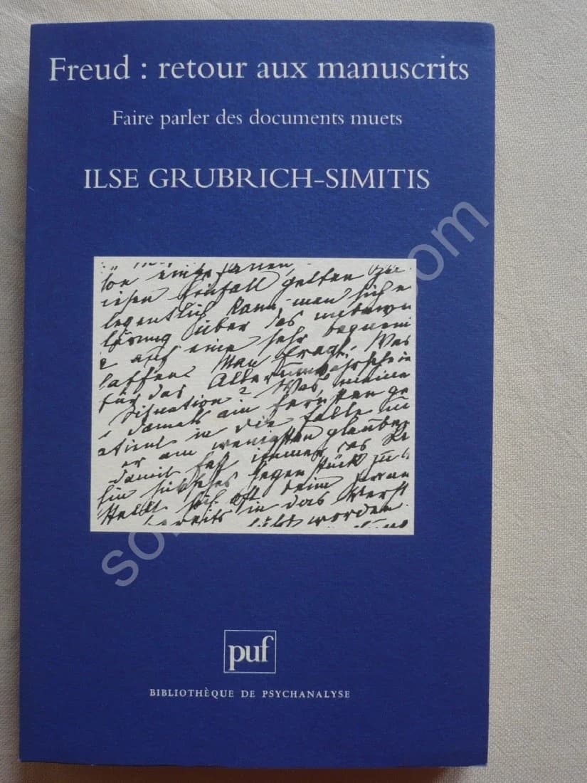 Freud : retour aux manuscrits. Ilse GRUBRICH SIMITIS