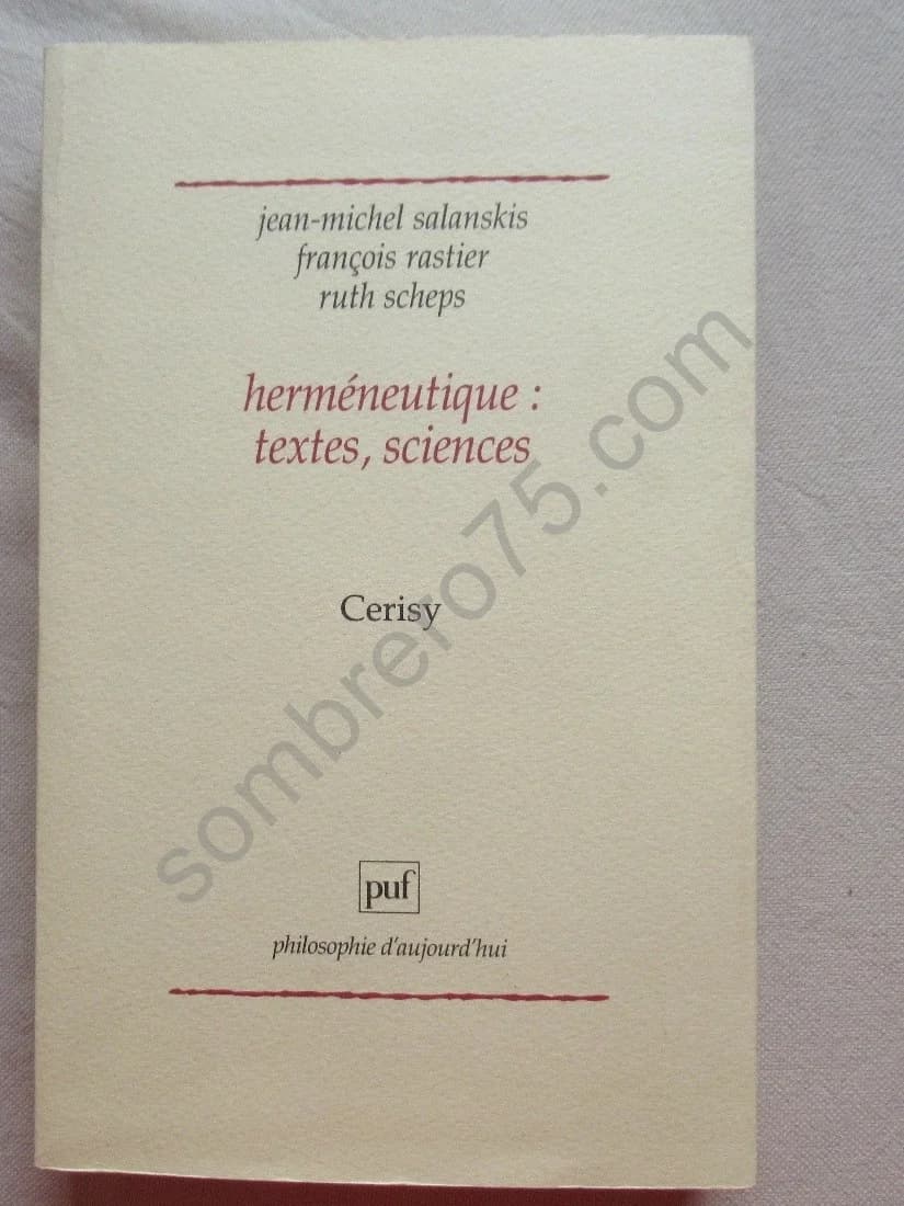 Herméneutique : textes, sciences. Cerisy. J M SALANSKIS