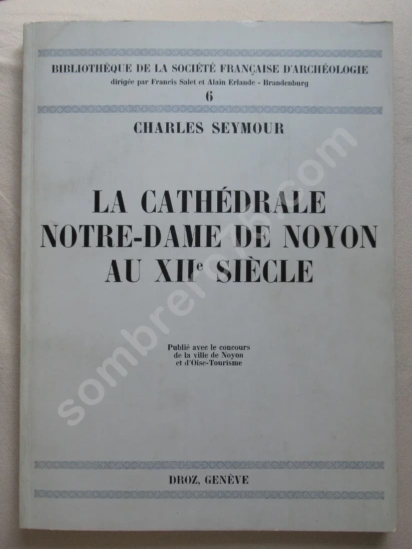 La Cathédrale Notre Dame de Noyon au XIIe siècle