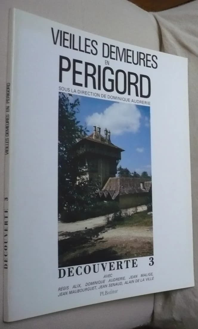 Vieilles Demeures en Périgord. Volume 3