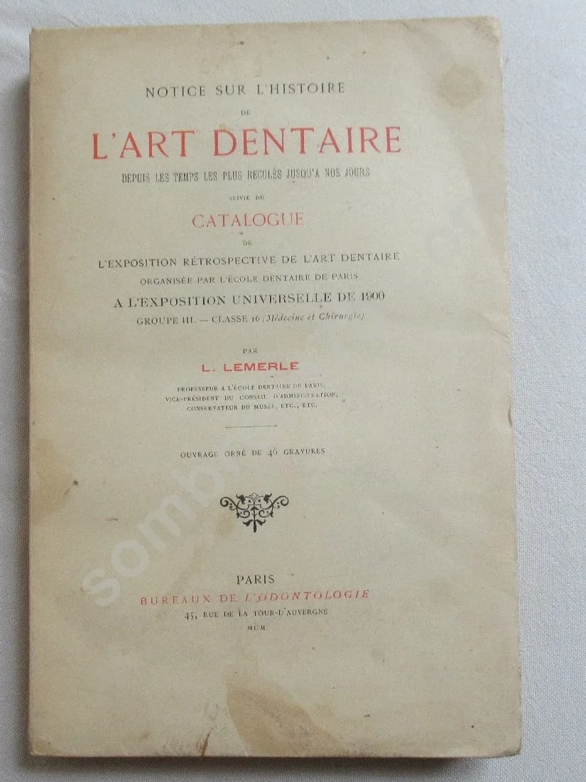 Notice sur l'Histoire de l'Art Dentaire.. 1900