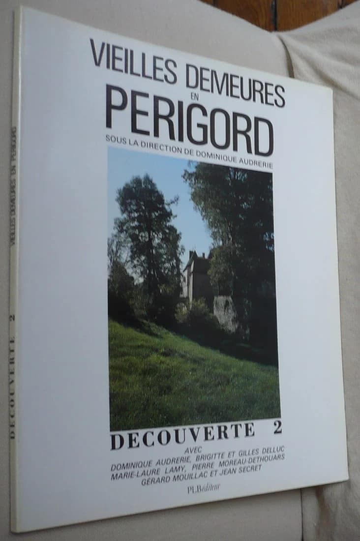 Vieilles Demeures en Périgord. Volume 2