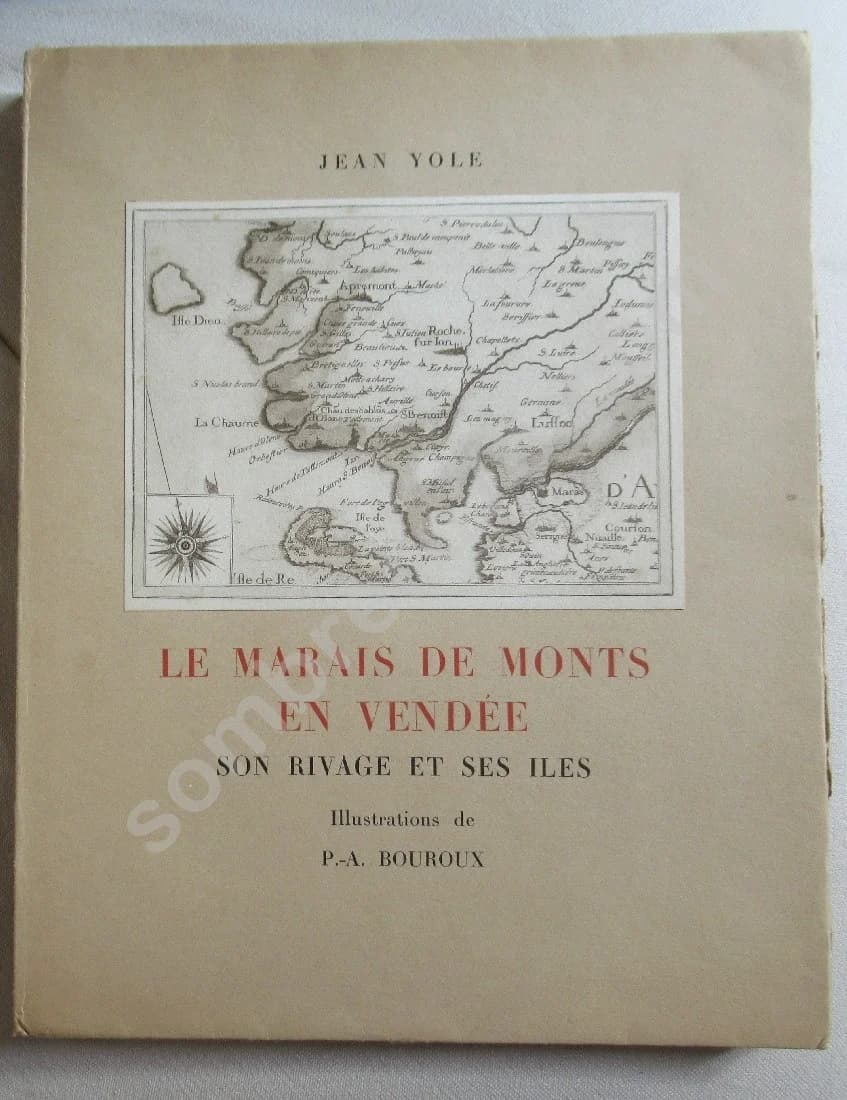 Le Marais de Monts en Vendée - Son rivage et ses iles.. Illustrations Bouroux