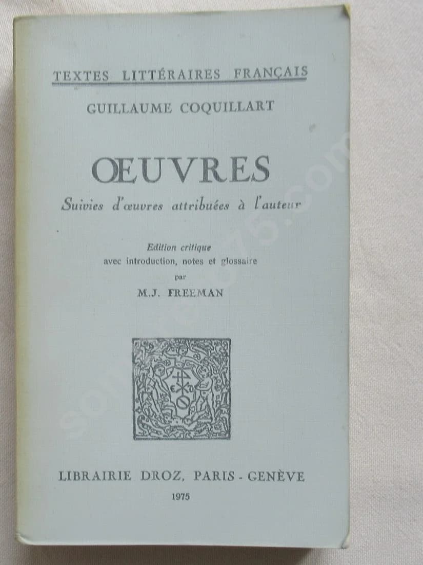Guillaume COQUILLART - Oeuvres. M J FREEMAN